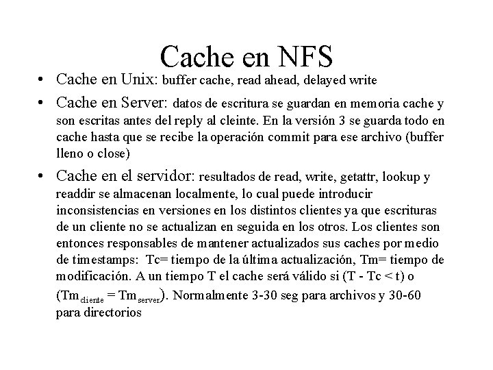 Cache en NFS • Cache en Unix: buffer cache, read ahead, delayed write •