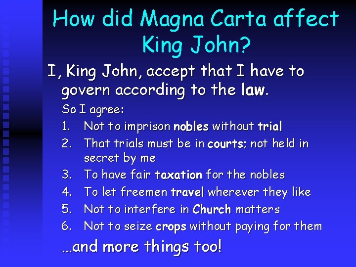 How did Magna Carta affect King John? I, King John, accept that I have