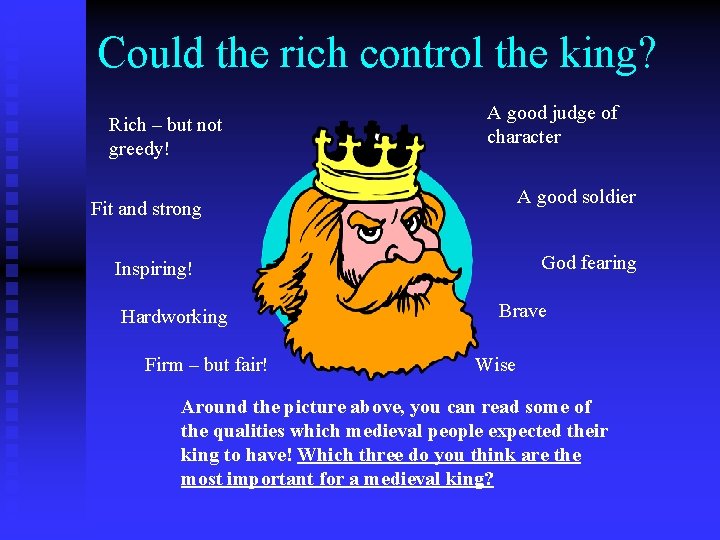 Could the rich control the king? Rich – but not greedy! A good judge