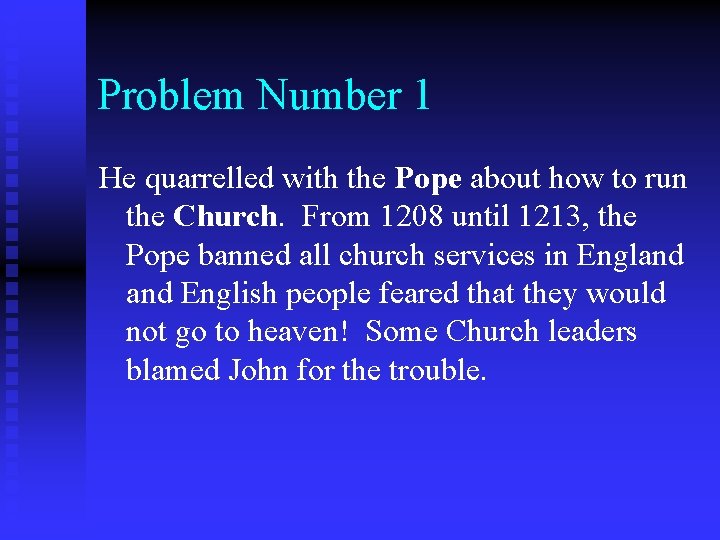 Problem Number 1 He quarrelled with the Pope about how to run the Church.