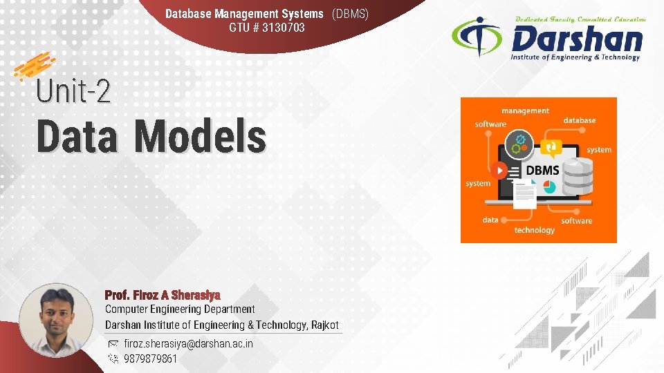 Database Management Systems (DBMS) GTU # 3130703 Unit-2 Data Models Computer Engineering Department Darshan