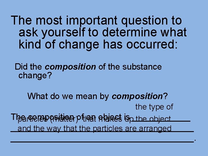 The most important question to ask yourself to determine what kind of change has