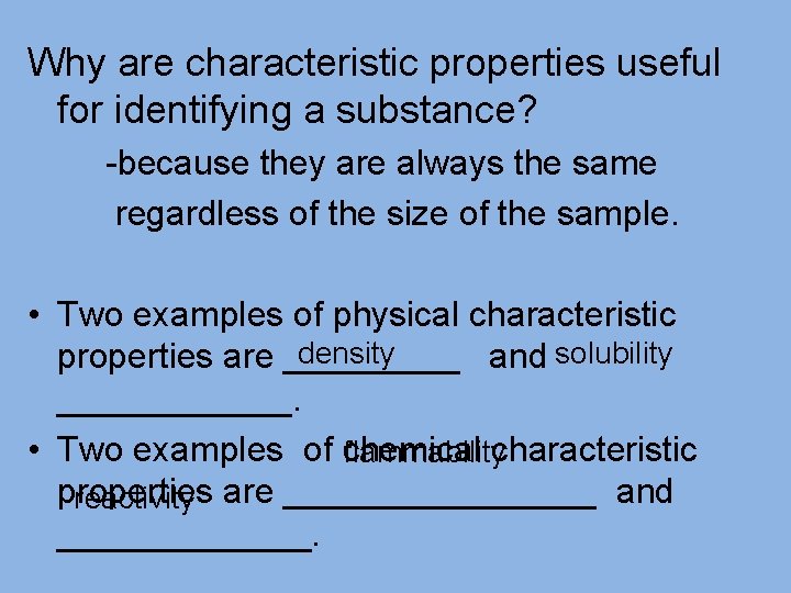 Why are characteristic properties useful for identifying a substance? -because they are always the