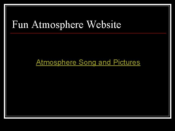 Fun Atmosphere Website Atmosphere Song and Pictures Fun Atmosphere Website Atmosphere Song and Pictures