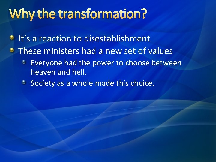 Why the transformation? It’s a reaction to disestablishment These ministers had a new set