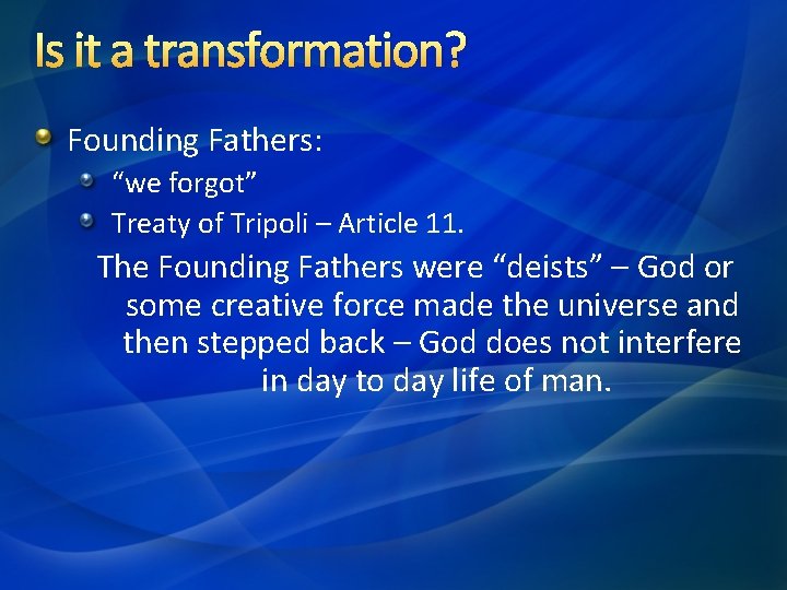 Is it a transformation? Founding Fathers: “we forgot” Treaty of Tripoli – Article 11.