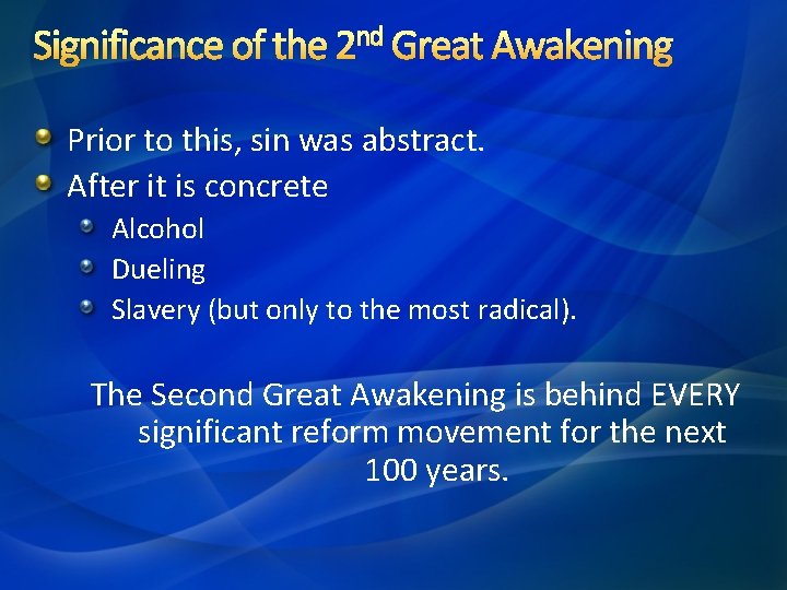 Significance of the 2 nd Great Awakening Prior to this, sin was abstract. After