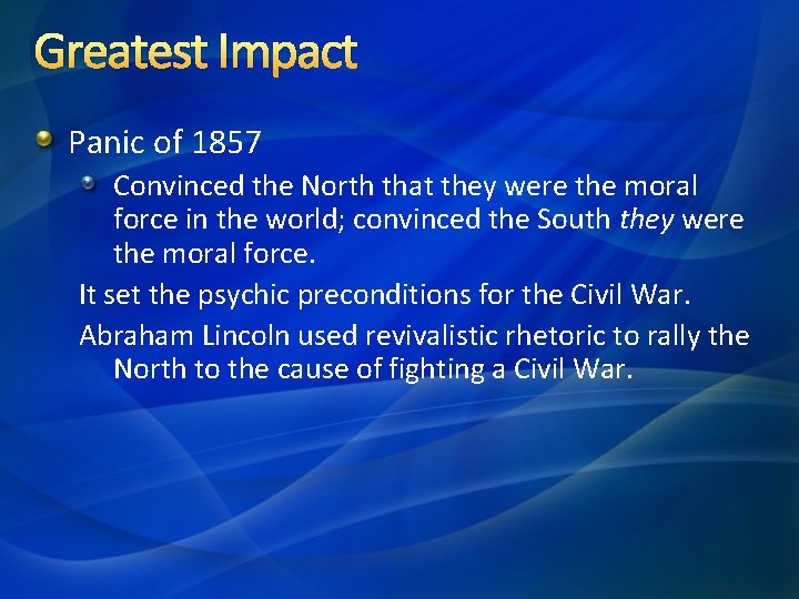 Greatest Impact Panic of 1857 Convinced the North that they were the moral force