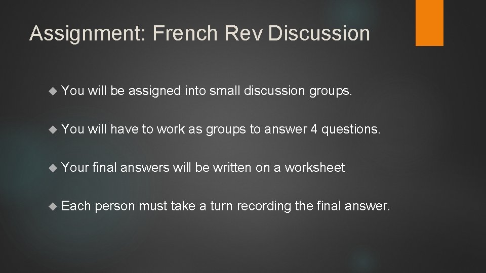 Assignment: French Rev Discussion You will be assigned into small discussion groups. You will