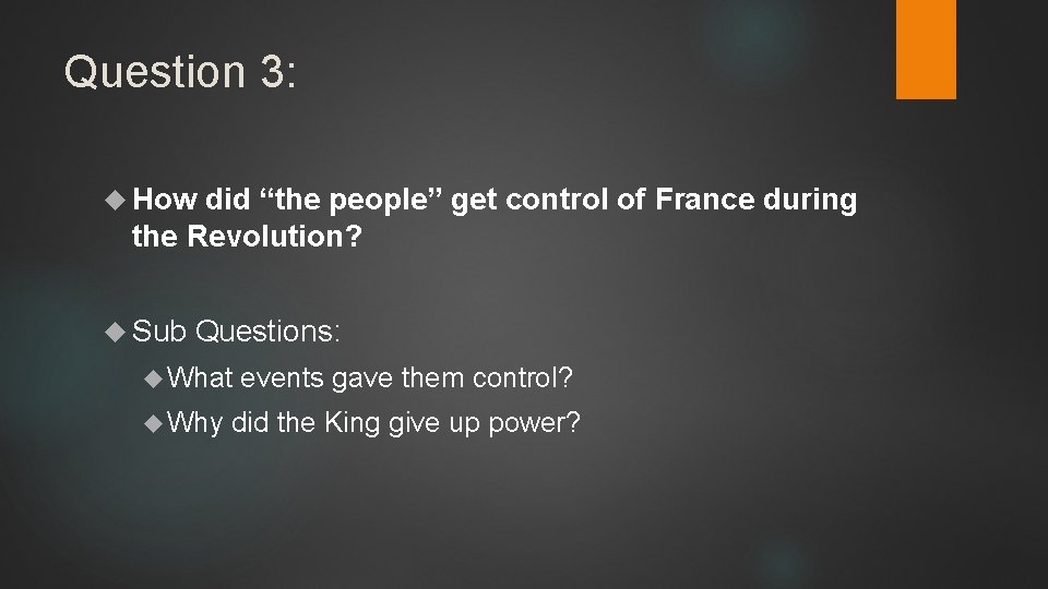 Question 3: How did “the people” get control of France during the Revolution? Sub