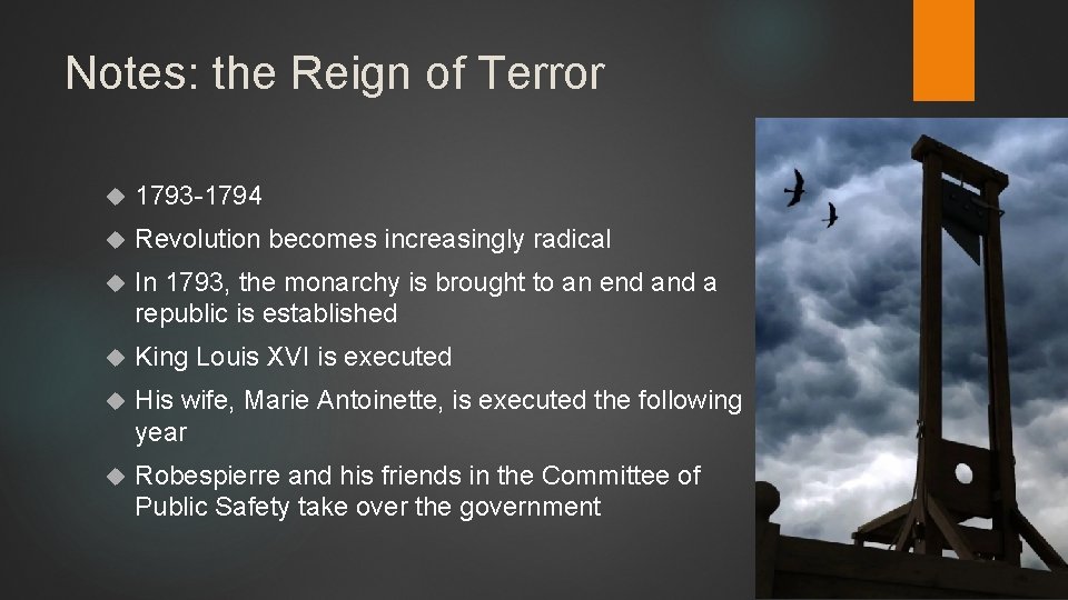 Notes: the Reign of Terror 1793 -1794 Revolution becomes increasingly radical In 1793, the