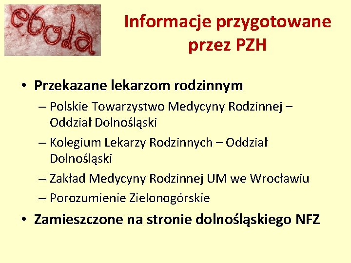 Informacje przygotowane przez PZH • Przekazane lekarzom rodzinnym – Polskie Towarzystwo Medycyny Rodzinnej –