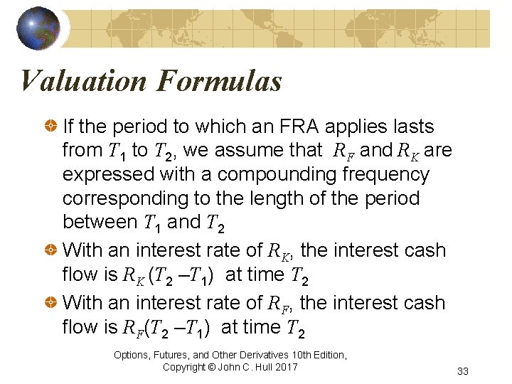 Valuation Formulas If the period to which an FRA applies lasts from T 1