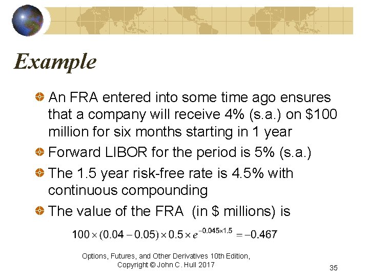 Example An FRA entered into some time ago ensures that a company will receive