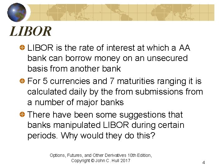 LIBOR is the rate of interest at which a AA bank can borrow money