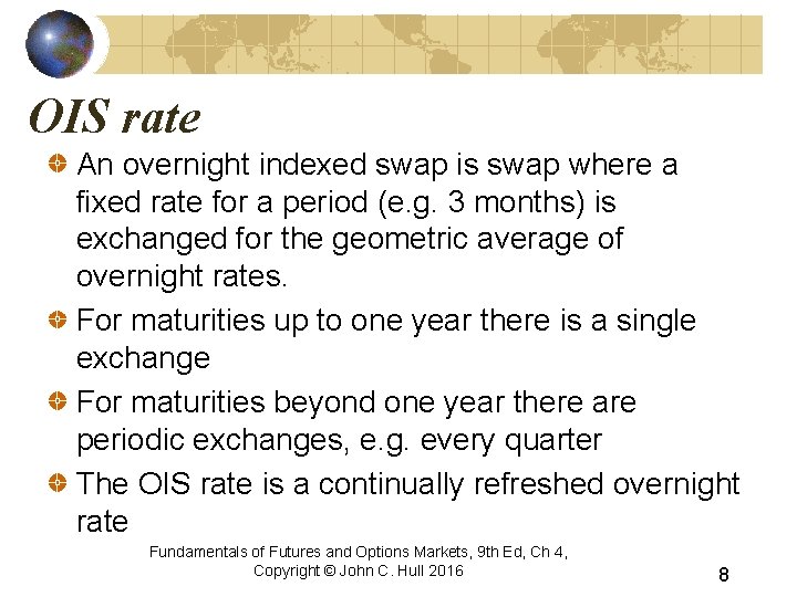 OIS rate An overnight indexed swap is swap where a fixed rate for a