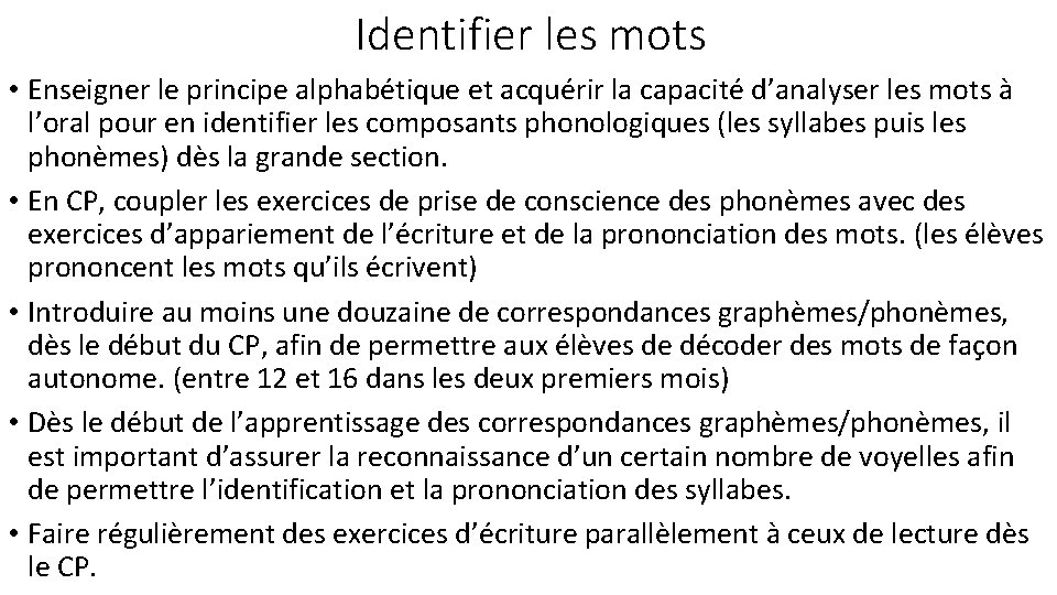 Identifier les mots • Enseigner le principe alphabétique et acquérir la capacité d’analyser les