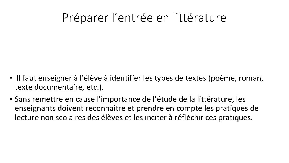 Préparer l’entrée en littérature • Il faut enseigner à l’élève à identifier les types