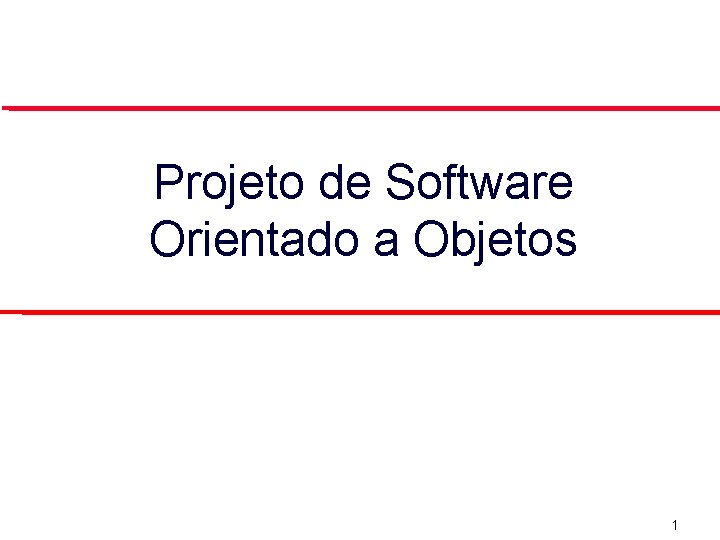 Projeto de Software Orientado a Objetos 1 