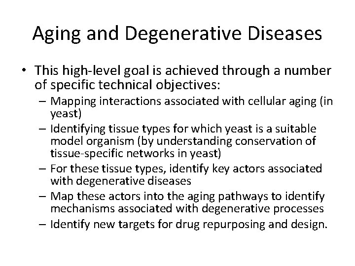 Aging and Degenerative Diseases • This high-level goal is achieved through a number of