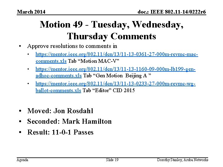 March 2014 doc. : IEEE 802. 11 -14/0222 r 6 Motion 49 - Tuesday,