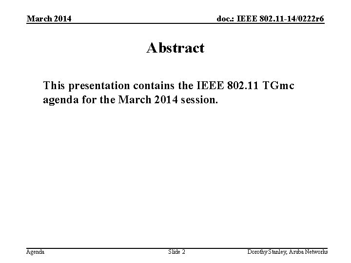 March 2014 doc. : IEEE 802. 11 -14/0222 r 6 Abstract This presentation contains