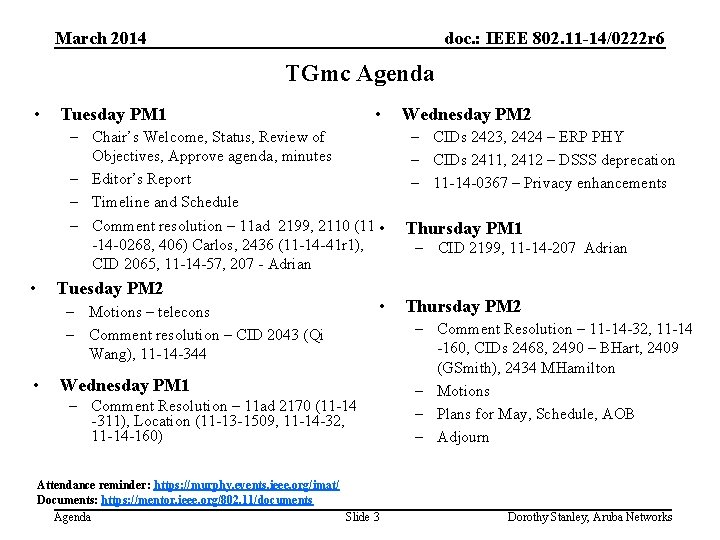March 2014 doc. : IEEE 802. 11 -14/0222 r 6 TGmc Agenda • Tuesday