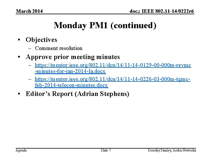 March 2014 doc. : IEEE 802. 11 -14/0222 r 6 Monday PM 1 (continued)