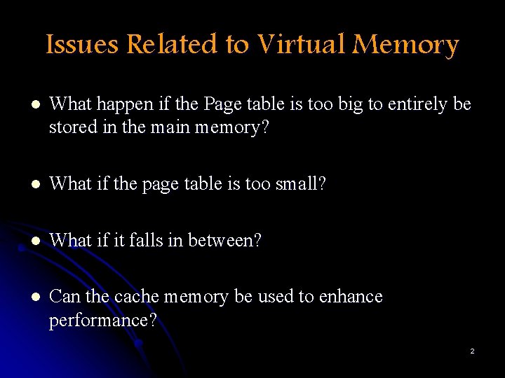 Issues Related to Virtual Memory l What happen if the Page table is too