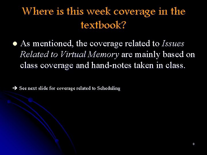 Where is this week coverage in the textbook? l As mentioned, the coverage related