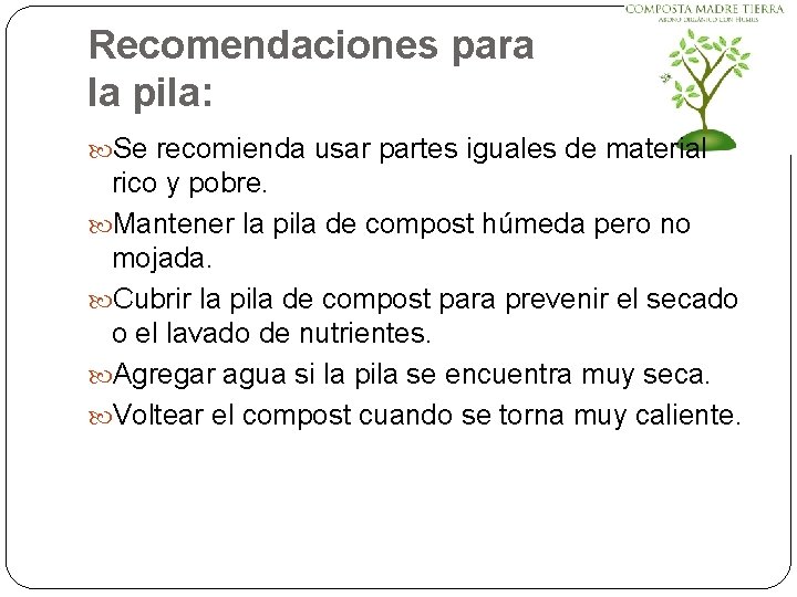 Recomendaciones para la pila: Se recomienda usar partes iguales de material rico y pobre.