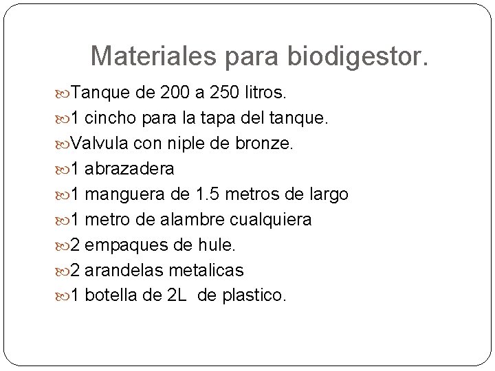 Materiales para biodigestor. Tanque de 200 a 250 litros. 1 cincho para la tapa