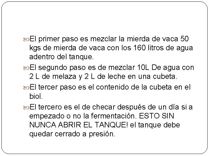  El primer paso es mezclar la mierda de vaca 50 kgs de mierda