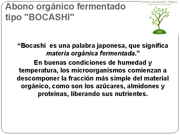 Abono orgánico fermentado tipo "BOCASHI" “Bocashi es una palabra japonesa, que significa materia orgánica