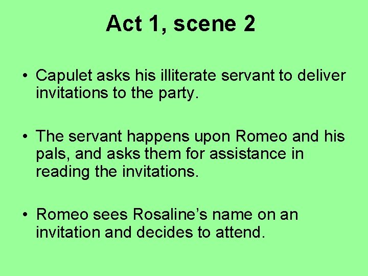 Act 1, scene 2 • Capulet asks his illiterate servant to deliver invitations to