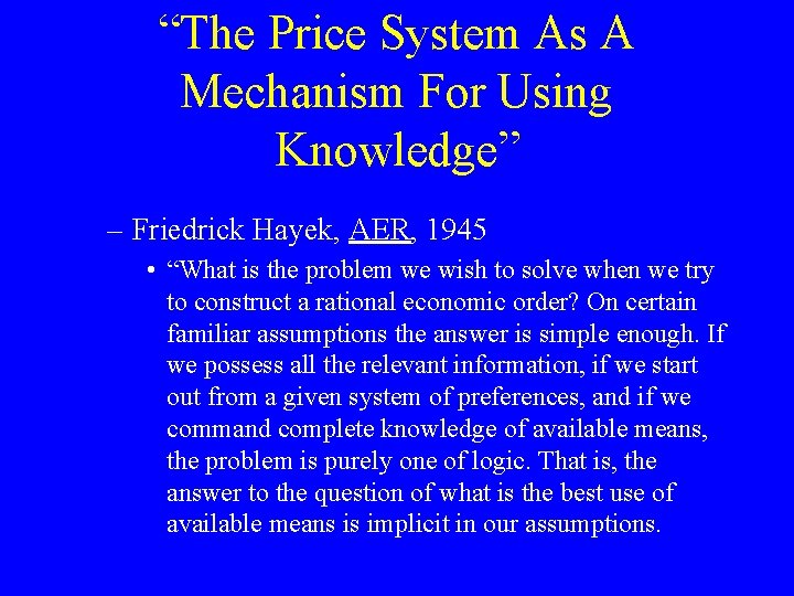“The Price System As A Mechanism For Using Knowledge” – Friedrick Hayek, AER, 1945