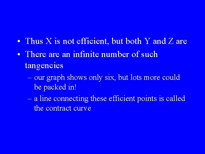  • Thus X is not efficient, but both Y and Z are •