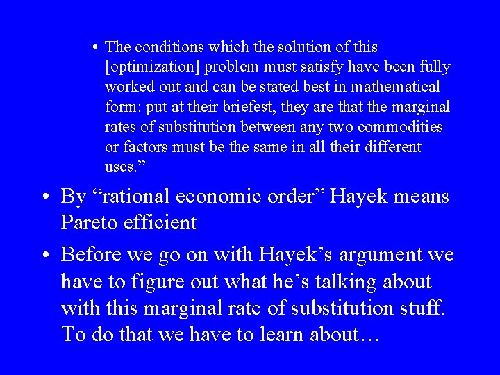  • The conditions which the solution of this [optimization] problem must satisfy have
