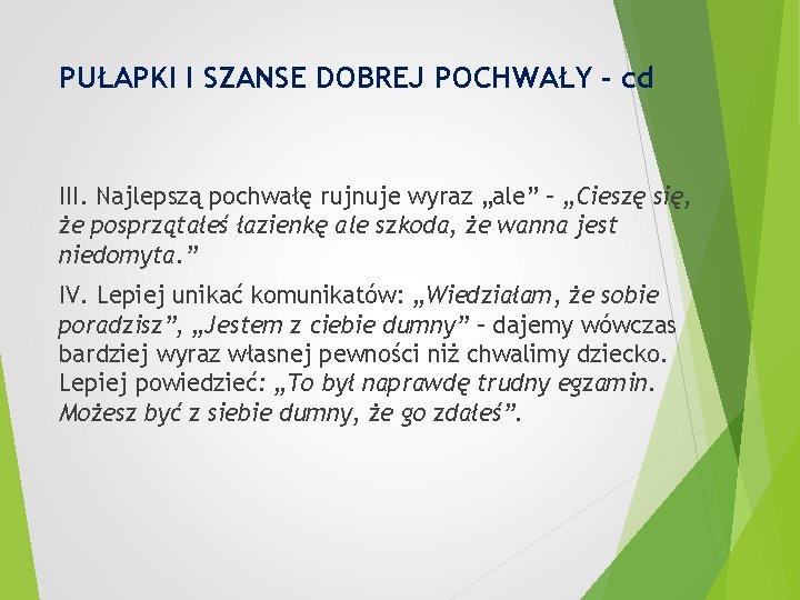 PUŁAPKI I SZANSE DOBREJ POCHWAŁY - cd III. Najlepszą pochwałę rujnuje wyraz „ale” –