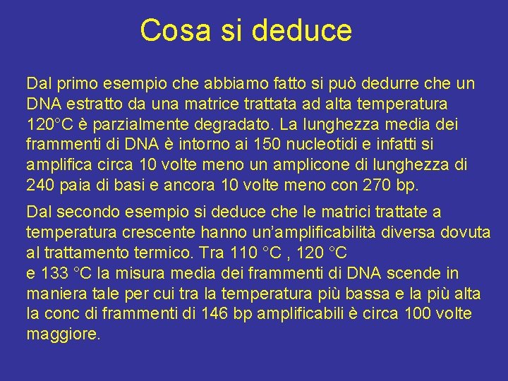 Cosa si deduce Dal primo esempio che abbiamo fatto si può dedurre che un