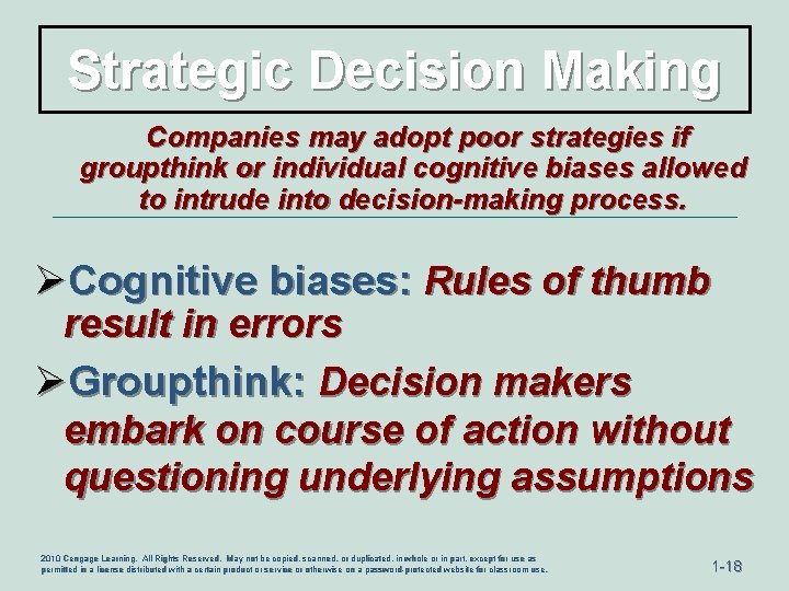 Strategic Decision Making Companies may adopt poor strategies if groupthink or individual cognitive biases