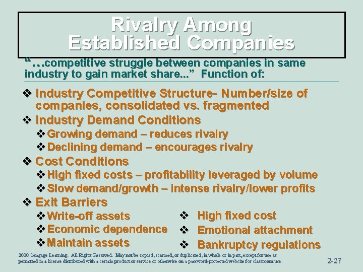 Rivalry Among Established Companies “…competitive struggle between companies in same industry to gain market
