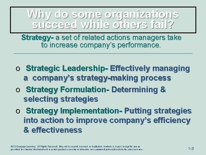 Why do some organizations succeed while others fail? Strategy- a set of related actions
