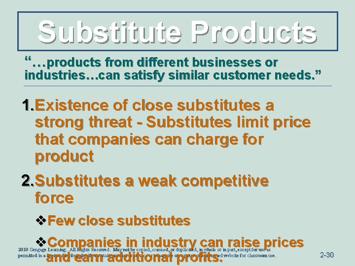Substitute Products “…products from different businesses or industries…can satisfy similar customer needs. ” 1.