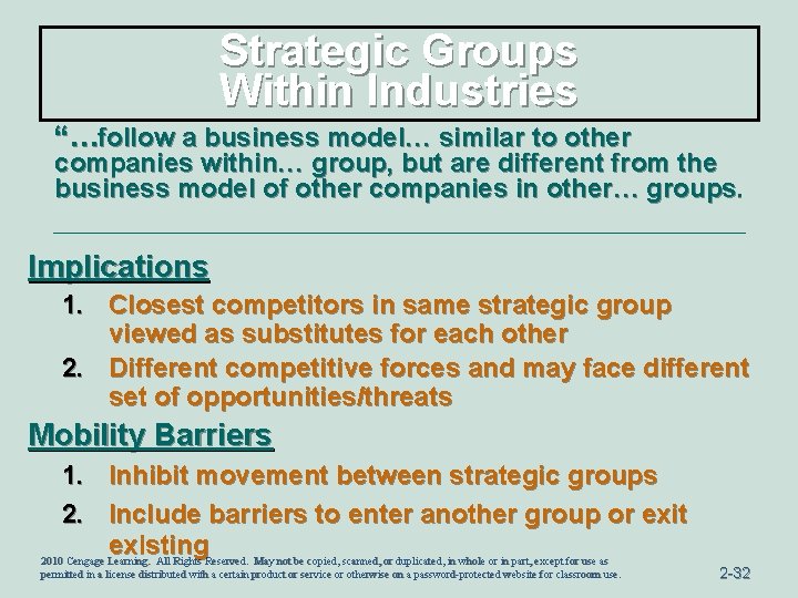 Strategic Groups Within Industries “…follow a business model… similar to other companies within… group,