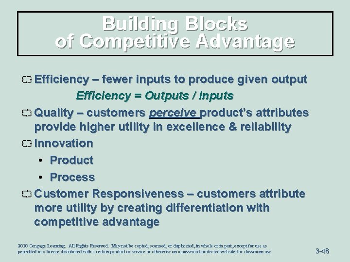 Building Blocks of Competitive Advantage ` Efficiency – fewer inputs to produce given output