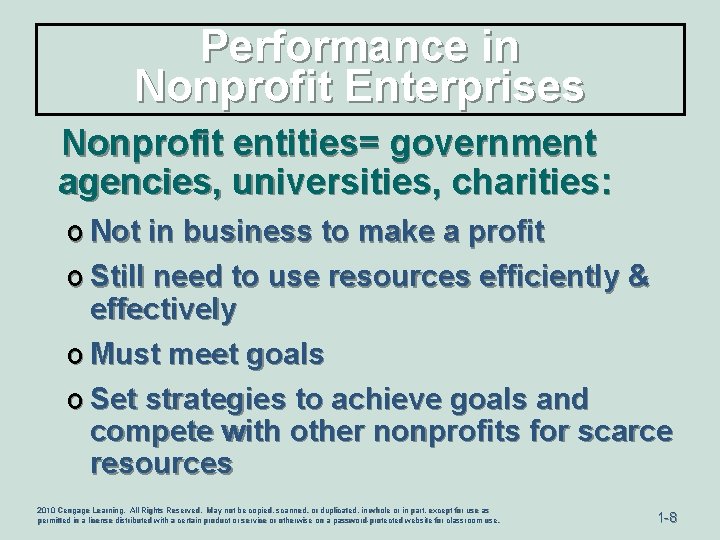 Performance in Nonprofit Enterprises Nonprofit entities= government agencies, universities, charities: o Not in business