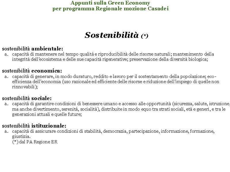 Appunti sulla Green Economy per programma Regionale mozione Casadei Sostenibilità (*) sostenibilità ambientale: a.