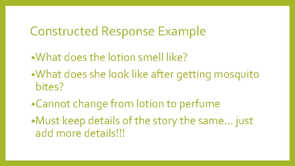 Constructed Response Example • What does the lotion smell like? • What does she Constructed Response Example • What does the lotion smell like? • What does she