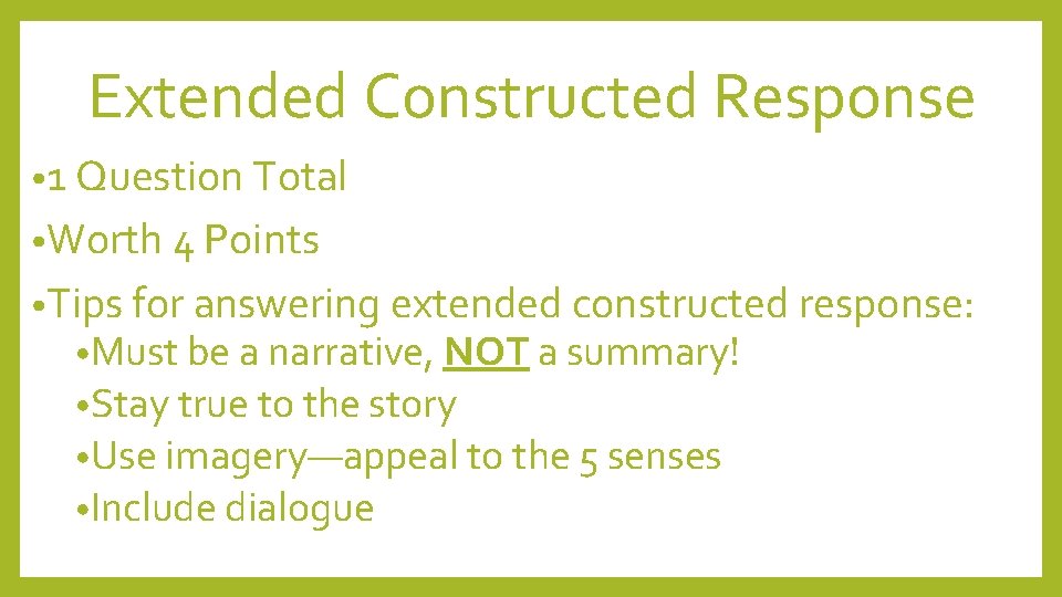 Extended Constructed Response • 1 Question Total • Worth 4 Points • Tips for Extended Constructed Response • 1 Question Total • Worth 4 Points • Tips for
